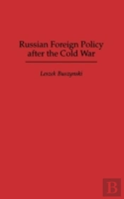 Russian Foreign Policy After The Cold War