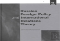 Russian Foreign Policy And International Relations Theory