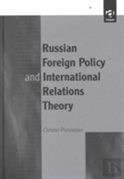 Russian Foreign Policy And International Relations Theory