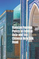 Russian Foreign Policy In Central Asia And The Chinese New Silk Road
