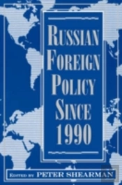 Russian Foreign Policy Since 1990