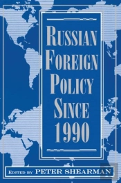 Russian Foreign Policy Since 1990