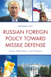 Russian Foreign Policy Toward Missile Defense