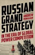 Russian Grand Strategy In The Era Of Global Power Competition