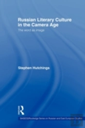 Russian Literary Culture In The Camera Age