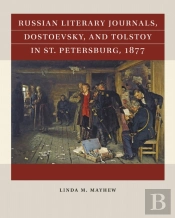 Russian Literary Journals, Dostoevsky, And Tolstoy In St. Petersburg, 1877