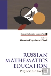 Russian Mathematics Education: Programs And Practices