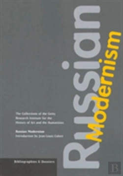 Bertrand.pt - Russian Modernism Â€“ The Collections Of The Getty Research Institute For The History Of Art And The Humanities, Part 1