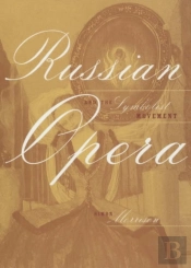 Russian Opera And The Symbolist Movement