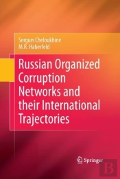 Russian Organized Corruption Networks And Their International Trajectories