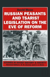 Russian Peasants And Tsarist Legislation On The Eve Of Reform