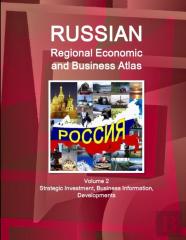Russian Regional Economic And Business Atlas Volume 2 Strategic Investment, Business Information, Developments