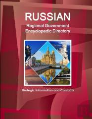 Russian Regional Government Encyclopedic Directory  - Strategic Information And Contacts