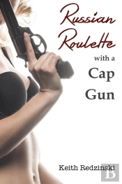 Russian Roulette With A Cap Gun