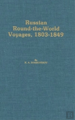 Bertrand.pt - Russian Round-The-World Voyages, 1803-1849 - With A Summary Of Later Voyages To 1867