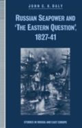Russian Seapower And 'The Eastern Question' 1827-41