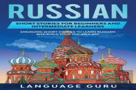 Russian Short Stories For Beginners And Intermediate Learners
