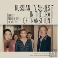 Russian Tv Series In The Era Of Transition