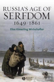 Russia'S Age Of Serfdom 1649-1861
