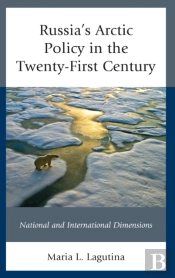 Russia'S Arctic Policy In The Twenty-First Century