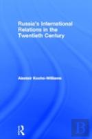 Russia'S International Relations In The Twentieth Century