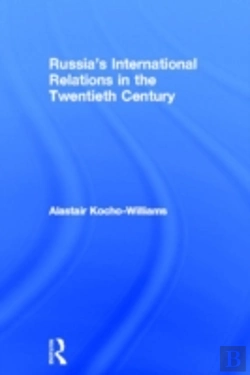 Bertrand.pt - Russia'S International Relations In The Twentieth Century