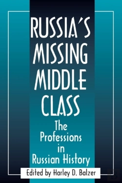 Bertrand.pt - Russia'S Missing Middle Class: The Professions In Russian History