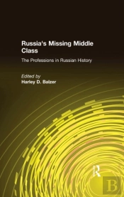 Russia'S Missing Middle Class: The Professions In Russian History