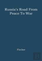 Russia'S Road From Peace To War