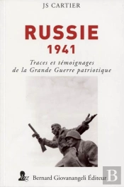 Russie 1941 ; Traces Et Témoignages De La Grande Guerre Patriotique