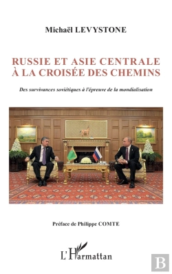 Bertrand.pt - Russie Et Asie Centrale À La Croisée Des Chemins : Des Survivances Soviétiques À L'Épreuve De La Mondialisation