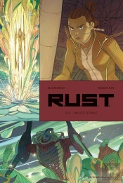R.U.S.T. Tome 3 ; White Strike