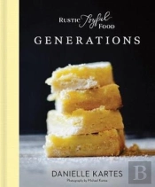 Rustic Joyful Food: Generations