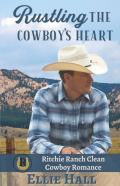 Rustling The Cowboy'S Heart