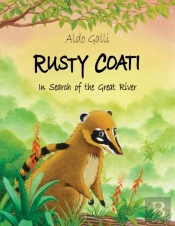 Rusty Coati: In Search Of The Great Rive