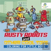 Rusty Robots And Other Cool Toys | Coloring For Little Boys