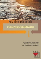 Ruta Al Corazón De La Fe 1. Precatecumenado
