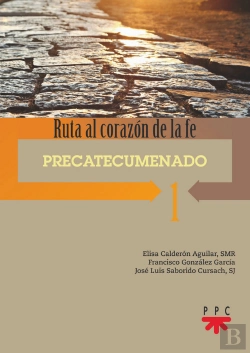 Bertrand.pt - Ruta Al Corazón De La Fe 1. Precatecumenado