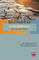 Ruta Al Corazón De La Fe 2. Catecumenado