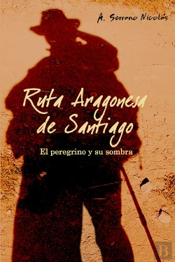 Bertrand.pt - Ruta Aragonesa De Santiago. El Peregrino Y Su Sombra