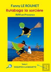 Rutabaga La Sorcière : Rififi En Provence