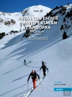 Bertrand.pt - Rutas Con Esquis Por El Pirineo Catalan Y Andorra. Tomo Iv.