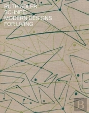 Ruth Adler Schnee Modern Designs For Liv