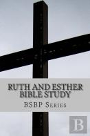 Ruth And Esther Bible Study- Bsbp Series