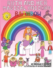 Ruth And Her Magical Rainbow Unicorn.