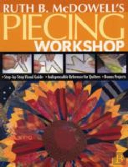 Bertrand.pt - Ruth B. Mcdowell'S Piecing Workshop