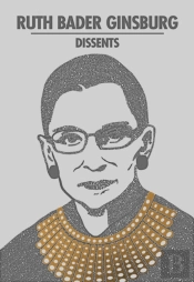 Ruth Bader Ginsburg Dissents