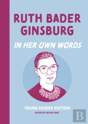 Ruth Bader Ginsburg: In Her Own Words