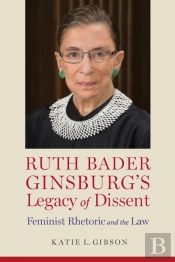 Ruth Bader Ginsburg'S Legacy Of Dissent