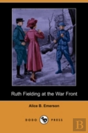 Ruth Fielding At The War Front (Dodo Press)